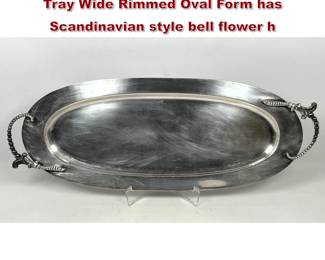 Lot 133 31 Long Silver Plated Metal Serving Tray Wide Rimmed Oval Form has Scandinavian style bell flower h