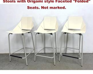 Lot 349 Set 3 BLU DOT Real Good Stool Bar Stools with Origami style Faceted Folded Seats. Not marked. 