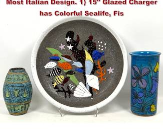 Lot 41 3pc Mid Century Modern Pottery. Most Italian Design. 1 15 Glazed Charger has Colorful Sealife, Fis