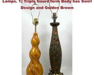 Lot 481 2pcs Modern Glazed Pottery Table Lamps. 1 Triple Gourd form Body has Swirl Design and Golden Brown 