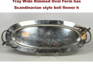 Lot 131 31 Long Silver Plated Metal Serving Tray Wide Rimmed Oval Form has Scandinavian style bell flower h