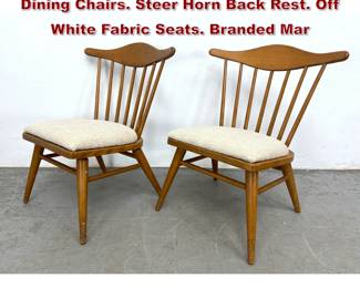 Lot 113 Pr CONANT BALL Spindle Back Dining Chairs. Steer Horn Back Rest. Off White Fabric Seats. Branded Mar
