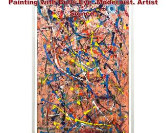 Lot 419 DENNIS SAKELSON Drip Abstract Painting with Bulls Eye. Modernist. Artist Signed. 