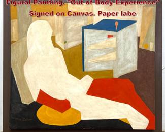 Lot 384 Large GENE ZOLBERT Modernist Figural Painting. Out of Body Experience Signed on Canvas. Paper labe