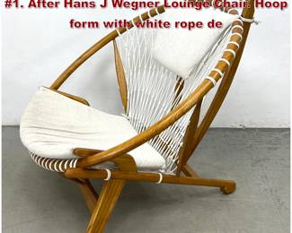 Lot 540 Mid Century Modern Circle Chair 1. After Hans J Wegner Lounge Chair. Hoop form with white rope de