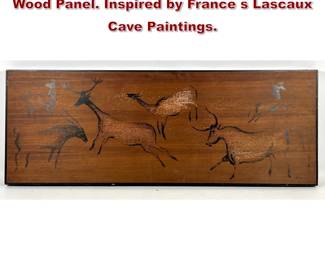 Lot 377 Hand Painted Deer Silhouettes on Wood Panel. Inspired by France s Lascaux Cave Paintings.