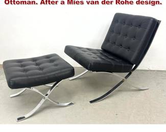 Lot 451 Barcelona Style Lounge Chair and Ottoman. After a Mies van der Rohe design. 