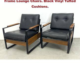 Lot 317 Pr Modernist Black Metal and Wood Frame Lounge Chairs. Black Vinyl Tufted Cushions. 