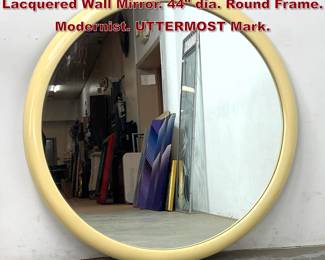 Lot 816 Karl Springer style Cream Lacquered Wall Mirror. 44 dia. Round Frame. Modernist. UTTERMOST Mark. 