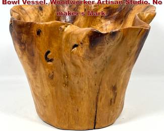 Lot 705 Naturalist Organic Hollowed Wood Bowl Vessel. Woodworker Artisan Studio. No maker s Mark. 