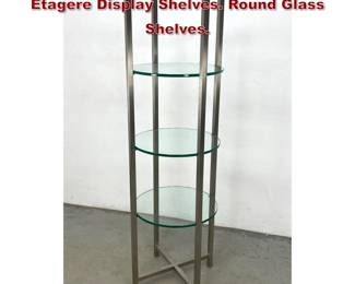 Lot 629 Modernist Tall Chrome Frame Etagere Display Shelves. Round Glass Shelves. 