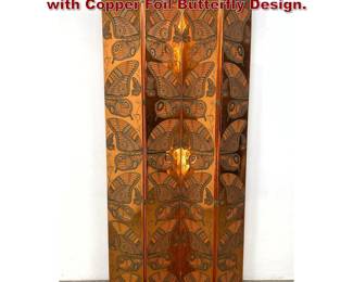 Lot 687 Very Tall 4 Panel Folding Screen with Copper Foil Butterfly Design. 