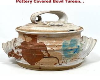 Lot 704 Artist Signed Handmade Studio Pottery Covered Bowl Tureen. . 