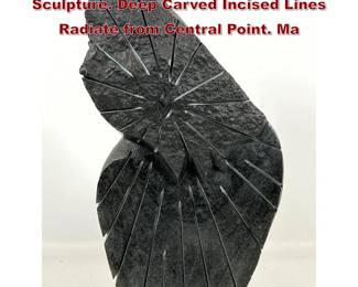 Lot 634 TMUK Signed Dark Stone Modernist Sculpture. Deep Carved Incised Lines Radiate from Central Point. Ma