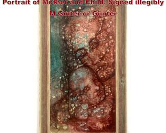 Lot 964 Modernist Artist Signed Painting. Portrait of Mother and Child. Signed illegibly M Ginter or Gunter