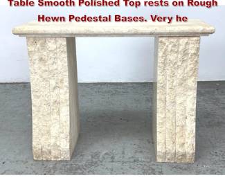 Lot 835 Travertine Marble Console Hall Table Smooth Polished Top rests on Rough Hewn Pedestal Bases. Very he