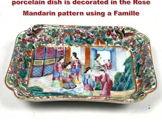 Lot 1555 19th century Chinese export porcelain dish is decorated in the Rose Mandarin pattern using a Famille