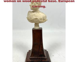 Lot 1464 Natural material miniature bust of woman on wood pedestal base. European carving.