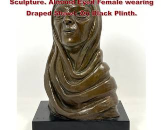 Lot 1278 N FORGASH Bronze Portrait Bust Sculpture. Almond Eyed Female wearing Draped Shawl. On Black Plinth.