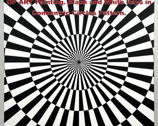 Lot 1330 TIM RAY FISHER Large Modernist OP ART Painting. Black and White Rays in Concentric Circles Pattern.