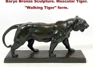 Lot 1530 Early 20th C. After Antoine Louis Barye Bronze Sculpture. Muscular Tiger. Walking Tiger form.