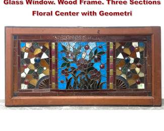 Lot 1638 Vintage Jeweled Leaded Stained Glass Window. Wood Frame. Three Sections Floral Center with Geometri