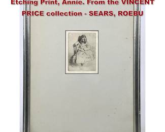 Lot 1523 James Abbott McNeill Whistler Etching Print, Annie. From the VINCENT PRICE collection SEARS, ROEBU