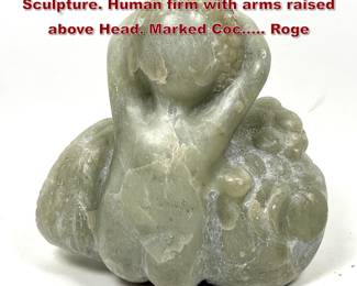 Lot 1326 Vintage Carved Stone Figural Sculpture. Human firm with arms raised above Head. Marked Coc..... Roge
