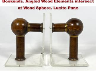 Lot 1284 SARREID LTD Modern Wood, Lucite Bookends. Angled Wood Elements intersect at Wood Sphere. Lucite Pane