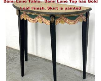 Lot 1648 Designer Faux Painted Drapery Demi Lune Table. Demi Lune Top has Gold Leaf Finish. Skirt is painted