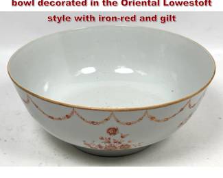 Lot 1540 Chinese export porcelain punch bowl decorated in the Oriental Lowestoft style with ironred and gilt