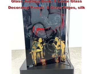 Lot 1293 SUZANNE REESE HORVITZ Studio Glass Judaica Book. 8 Large Glass Decorated Panels. 8 Glass Pages, silk