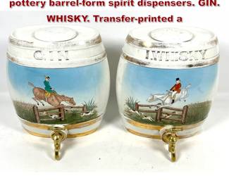 Lot 1475 Pr of Victorian Staffordshire pottery barrelform spirit dispensers. GIN. WHISKY. Transferprinted a
