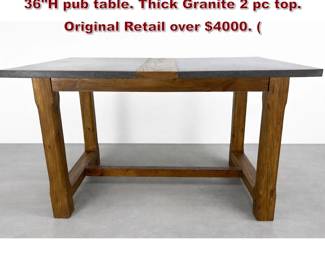 Lot 1273 Four Hands Bluestone Farmhouse 36H pub table. Thick Granite 2 pc top. Original Retail over $4000.