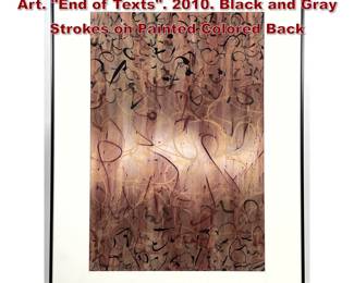 Lot 1154 MICHAEL KRAUSZ Mixed Media Art. End of Texts. 2010. Black and Gray Strokes on Painted Colored Back