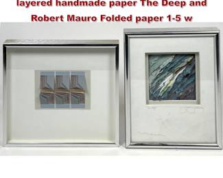 Lot 1296 2pcs Modern Art. Jeanne Petrosky layered handmade paper The Deep and Robert Mauro Folded paper 15 w