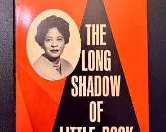 The Long Shadow of Little Rock; by Daisy Bates; signed