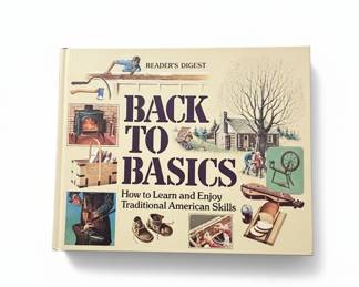 Readers Digest Back to Basics How to Learn and Enjoy Traditional American Skills 