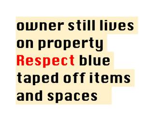 CLIENT LIVES ON PROPERTY