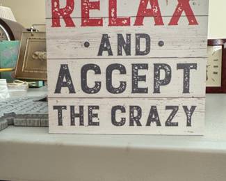 Relax and Accept the Crazy Wood Sign