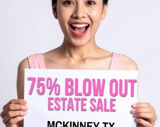 75% Blow Out Estate Sale - 1 Day Only - March 14 (Saturday) - 9am to 4pm 