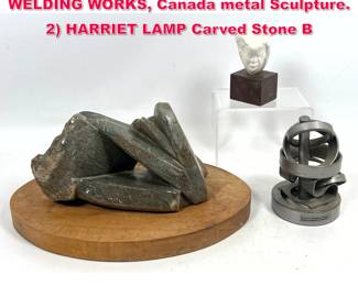 Lot 465 3pc Sculpture Lot. 1 TRISSA S WELDING WORKS, Canada metal Sculpture. 2 HARRIET LAMP Carved Stone B