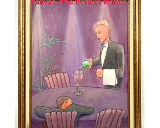 Lot 449 Thomas Kelly 2006 Painting on Canvas. The Perfect Waiter . 