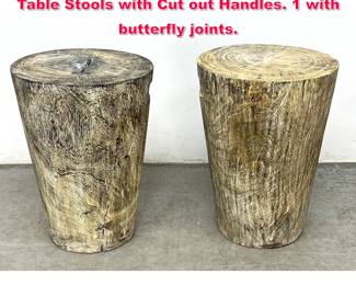 Lot 53 Pair Heavy Wood Stump Form Side Table Stools with Cut out Handles. 1 with butterfly joints. 