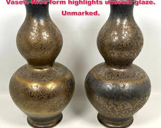 Lot 72 2pc Double Gourd form Metallic Glaze Vases. Nice form highlights unusual glaze. Unmarked. 