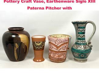Lot 459 4pcs Art Pottery. Robert Maxwell for Pottery Craft Vase, Earthenware Siglo XIII Paterna Pitcher with