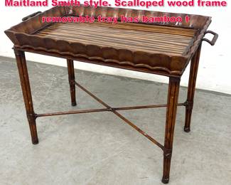 Lot 350 2pc Butler s Tray Side Table. Maitland Smith style. Scalloped wood frame removable tray has bamboo t