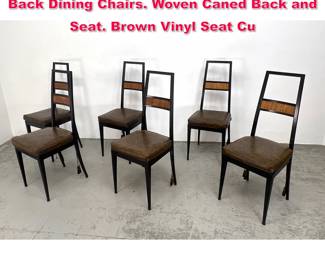 Lot 197 Set 6 Italian style Ebonized Tall Back Dining Chairs. Woven Caned Back and Seat. Brown Vinyl Seat Cu