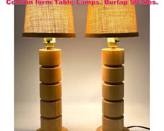 Lot 143 Pr Modern Stacked Wood Disc Column form Table Lamps. Burlap Shades. 