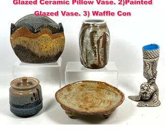 Lot 467 5pc American Pottery Studio. Signed Glazed Ceramic Pillow Vase. 2Painted Glazed Vase. 3 Waffle Con